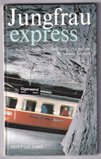 JUNGFRAU EXPRESS railway up to the glaciers - Verena Gurtner