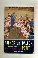Lucien Perpère # PRENDS UN BALLON, PETIT... # Éditions Matot-Braine 1964