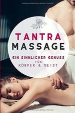 Tantra Massage: Ein sinnlicher