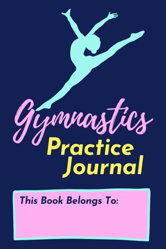Gymnastics practice journal - practice, journal: