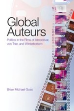 Global Auteurs: Politics in the Fil..., Goss, Brian Mic