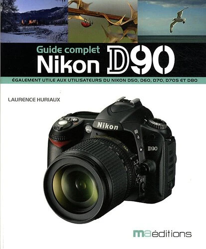 Nikon d90 guide complet - d90,