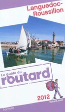 Guide du Routard Languedoc - Roussillon 2012, Collectif