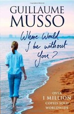 Where Would I Be Without You? By Guillaume Musso