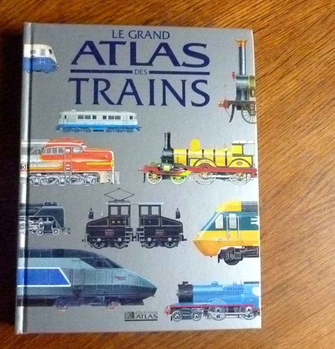 Grand atlas des trains - le,
