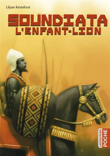 Soundiata enfant lion - soundiata, l'enfant-lion