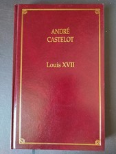 Andre Castelot. Louis XVII