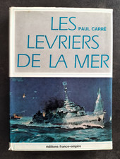 LES LEVRIERS DE LA MER Paul Carré 1967 Ed. FRANCE EMPIRE