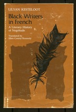 Lilyan KESTELOOT / Black Writers in French A Literary History of Negritude 1st