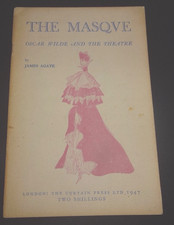 The Masque: Oscar Wilde And The Theatre - James Agate - 1947