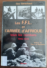 LES F.F.L. ET L'ARMEE D'AFRIQUE. Tous les combats 1940-1945 - Guy Ganachaud  WW2