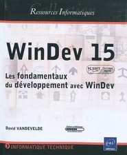 WinDev 15 - Les fondamentaux du développement avec WinDev (agréé par PC SOFT), D