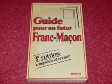 [FRANC MACONNERIE] GUIDE POUR UN FUTUR FRANC MACON 3e édition révisée 1985