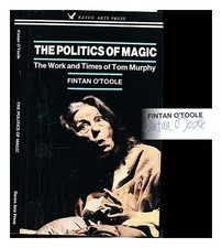 O'Toole, Fintan (1958 Murphy, T.The Politics Of Magic : Le Travail Et Times O
