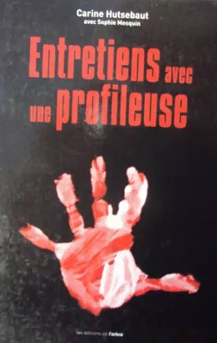 Entretiens avec une - , profileuse