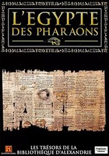 L'EGYPTE DES PHARAONS - LES TRESORS DE LA BIBLIOTHEQUE D'ALEXANDRIE