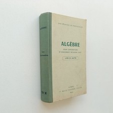 Algèbre cours complémentaires enseignement secondaire 1951 livre maitre scolaire
