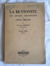 La Bentonite Les Argiles Colloïdales Et Leurs Emplois - Maurice Déribéré