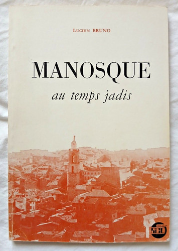 Manosque temps jadis par - au,