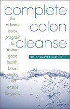 Complete Colon Cleanse: The At-Home Detox Program to Restore Good Health,...