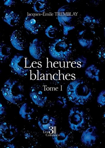 Les heures blanches tome i - blanches,