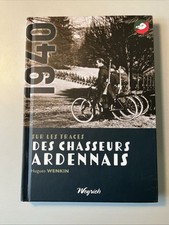 ARDENNES WW2 - Sur les Traces des Chasseurs Ardenais, H. Wenkin WEYRICH