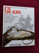 livre : ARMES  FN HERSTAL Liège - 1889 1989 , 100 ans HERSTAL GROUP -