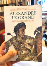 Alexandre le Grand : Histoire et Dictionnaire | O. Battistini et P. Charvet