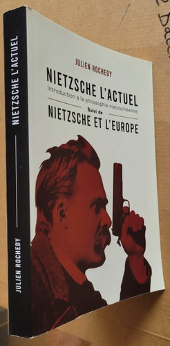 Nietzsche actuel suivi de - nietzsche,