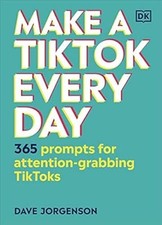Make a TikTok Every Day: 365