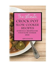 THE ULTIMATE CROCK POT SLOW