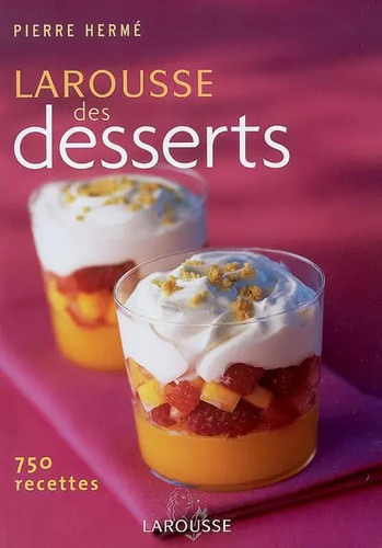 Larousse des desserts - le,