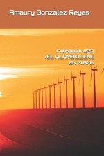 Coleccin #27: El Alambique?o En Miami by Amaury Gonz?lez Reyes Paperback Book