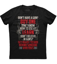 Don't Have A Gun Buy One New Mens Shirt 2nd Amendment Guns Right AR15 Riffle Tee