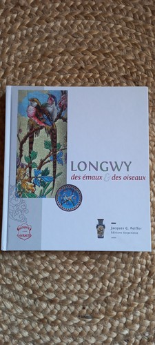Longwy des emaux et - -,