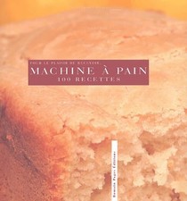 La Machine à pain : 100