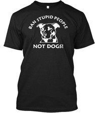Ban Stupid People Pit Bull Pitbull Dogs T-Shirt Made in the USA Size S to 5XL