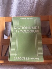 Albert Dauzat Dictionnaire Etymologique éditions Larousse paris 7e ed. 1938