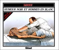Humour noir et hommes en blanc, Claude Serre