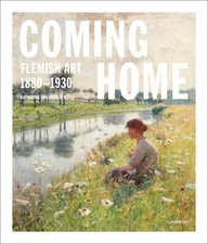 Coming Home: Flemish Art 1880-1930 by Katharina Van Cauteren (English) Hardcover