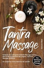 Tantra Massage: Entdecke die