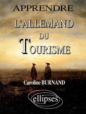 Apprendre l'allemand du tourisme - Caroline Burnand - V676350