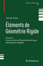 Elements de Geometrie Rigide : Construction et Etude Geometrique des Espaces ...