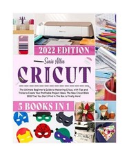 Cricut 5 in 1: The Ultimate
