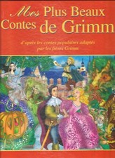 Les plus beaux Contes de GRIMM - d'après les contes populaires a