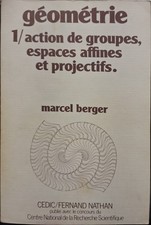 Marcel Berger – Géométrie 1 Action de groupes – CEDIC/Nathan 1977 – TBE
