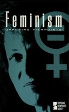 Feminism: Opposing Viewpoints