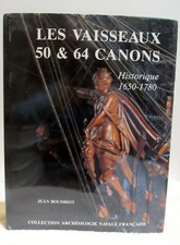 LES VAISSEAUX 50 & 64 CANNONS 1650 - 1780 - JEAN BOUDRIOT FRENCH VOL II