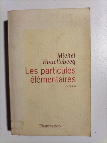 Les particules elementaires - elementaires, /