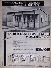 PUBLICITÉ LE BUNGALOW CHALET MERMANS 4 PIÉCES ET GARAGES DÉMONTABLES L.A.D.J.